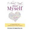 I Almost Forgot About Myself: A Therapeutic Approach To Self Help - Paperback