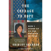 Courage to Hope: How I Stood Up to the Politics of Fear - Paperback