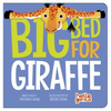 Big Bed for Giraffe - Board Book