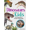 Dinosaurs for Kids: An Introduction to Dinosaur Paleontology - Paperback