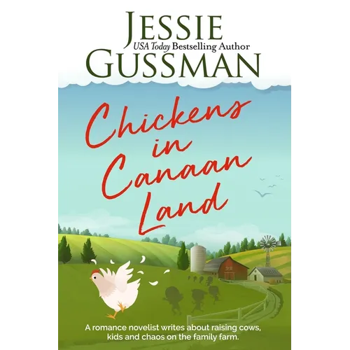 Chickens in Canaan Land: A romance novelist talks about raising cows, kids and chaos on the family farm. - Paperback