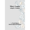 Mary Louise Adopts a Soldier - Paperback