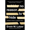 No Reason to Hide: Standing for Christ in a Collapsing Culture - Paperback