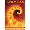 Womb Wisdom: Awakening the Creative and Forgotten Powers of the Feminine [With CD (Audio)] - Paperback