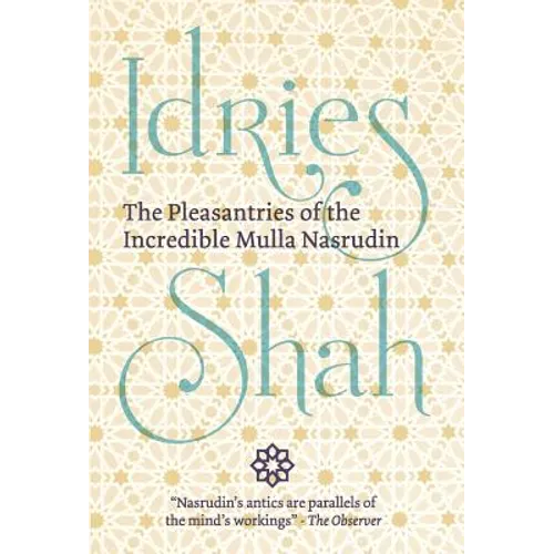 The Pleasantries of the Incredible Mulla Nasrudin - Hardcover
