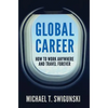 Global Career: How to Work Anywhere and Travel Forever - Hardcover