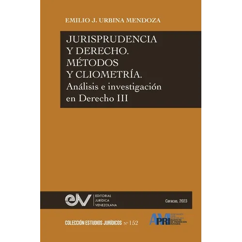 JURISPRUDENCIA Y DERECHO, MÉTODO Y CLIOMETRÍA. Análisis e investigación en Derecho III - Paperback