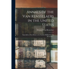Annals of the Van Rensselaers in the United States: Especially as They Relate to the Family of Killian K. Van Rensselaer... - Paperback