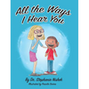 All the Ways I Hear You - Hardcover