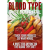 Blood Type Diet Journal: Track Your Progress See What Works: A Must for Anyone on the Blood Type Diet - Paperback