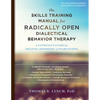 The Skills Training Manual for Radically Open Dialectical Behavior Therapy: A Clinician's Guide for Treating Disorders of Overcontrol - Paperback