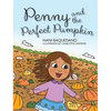 Penny and the Perfect Pumpkin - Hardcover