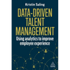 Data-Driven Talent Management: Using Analytics to Improve Employee Experience - Paperback