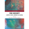 Food Insecurity: A Matter of Justice, Sovereignty, and Survival - Paperback