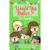 Would you Rather: The Family Friendly Book of Stupidly Silly, Challenging and Absolutely Hilarious Questions for Kids, Teens and Adults (Family Game B - Paperback