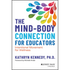 The Mind-Body Connection for Educators: Intentional Movement for Wellness - Paperback