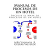 Manual de procesos de un hotel: Incluye el mapa de procesos de un hotel - Paperback