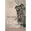 The Last Witches of England: A Tragedy of Sorcery and Superstition - Paperback