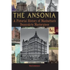 The Ansonia: A Pictorial History of Manhattan's Beaux-Arts Masterpiece - Paperback