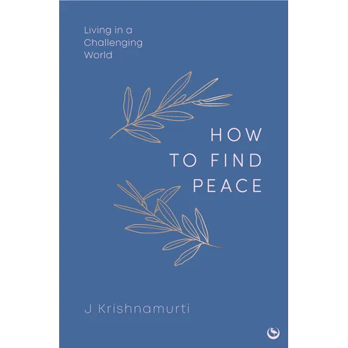 How to Find Peace: Living in a Challenging World - Hardcover