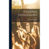 Philippine Orthography - Hardcover