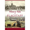 Historic Tales of Flagstaff - Paperback