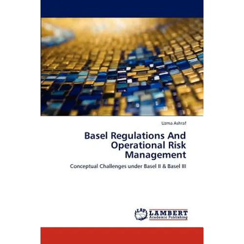 Basel Regulations and Operational Risk Management - Paperback