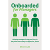 Onboarded for Managers: Helping managers bring new hires to the point where they are effective, faster - Paperback