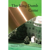 Thy King Dumb Come - Paperback