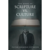 The Book of Scripture vs. Culture - Paperback
