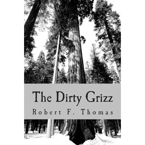 The Dirty Grizz: A murder mystery in the wilds of northwest Montana - Paperback
