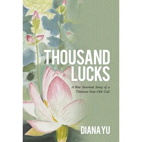 Thousand Lucks: A War Survival Story of a Thirteen-Year-Old Girl - Hardcover