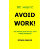 101 Ways To Avoid Work! - Paperback
