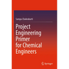 Project Engineering Primer for Chemical Engineers - Paperback